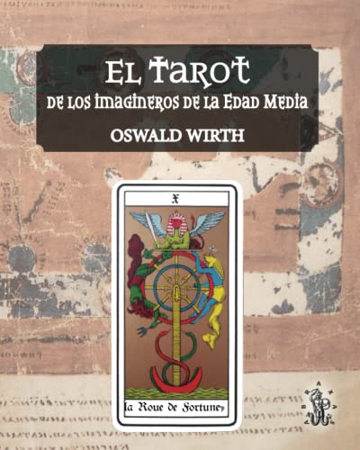 El Tarot de los imagineros de la Edad Media El Tarot de los imagineros de la Edad Media