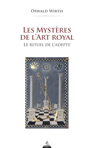 Les Mystères de l'Art Royal - Rituel de l'adepte von DERVY