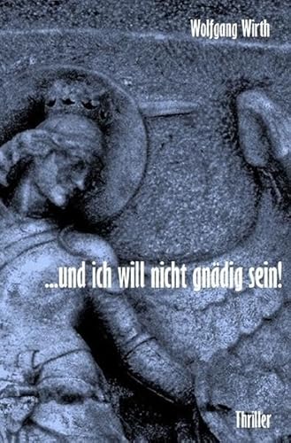 …und ich will nicht gnädig sein!