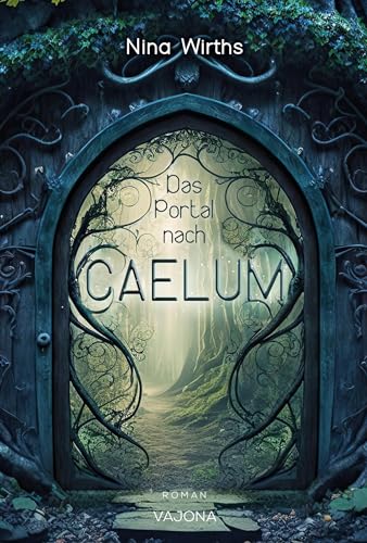 Das Portal nach CAELUM: Ein Fantasyroman, der in ein Elbenreich entführt ... Mit limitiertem Farbschnitt!