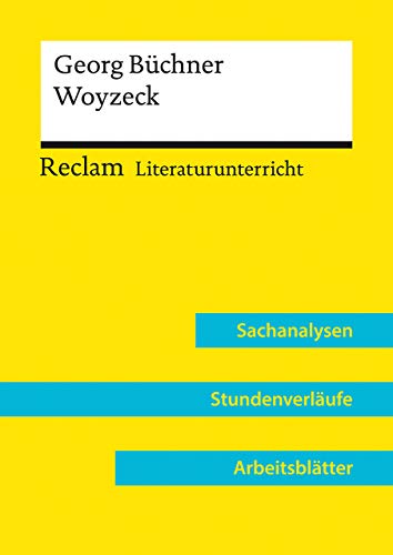 Georg Büchner: Woyzeck (Lehrerband) | Mit Downloadpaket (Unterrichtsmaterialien): Reclam Literaturunterricht: Sachanalysen, Stundenverläufe, Arbeitsblätter von Reclam Philipp Jun.