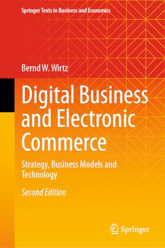 Digital Business and Electronic Commerce: Strategy, Business Models and Technology (Springer Texts in Business and Economics) von Springer