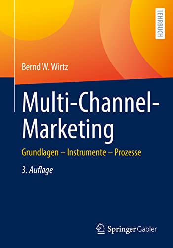 Multi-Channel-Marketing: Grundlagen – Instrumente – Prozesse von Springer Gabler