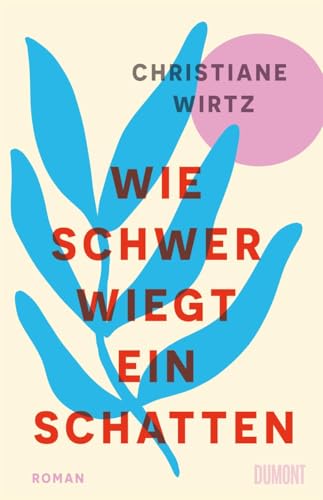 Wie schwer wiegt ein Schatten: Roman