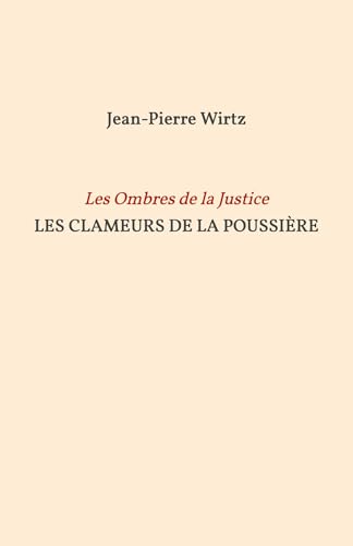 Les Clameurs de la poussière: Les Ombres de la justice von Librinova