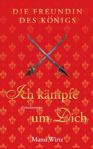 Die Freundin des Königs: Ich kämpfe um dich von Books on Demand