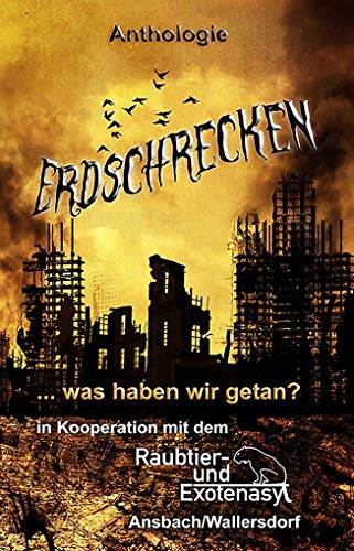 Erdschrecken: ... was haben wir getan? von Shadodex - Verlag der Schatten