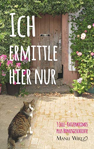 Ich ermittle hier nur: 3 Jule-Katzenkrimis - Taschenbuch von Books on Demand