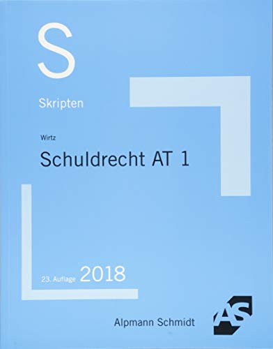 Skript Schuldrecht AT 1: 2018 von Alpmann Schmidt Verlag