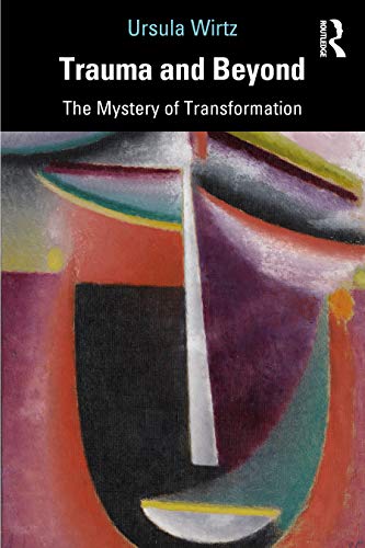 Trauma and Beyond: The Mystery of Transformation von Routledge