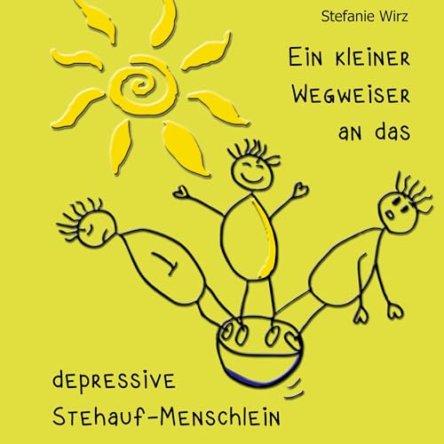 Ein kleiner Wegweiser an das depressive Stehaufmenschlein von Book on Demand