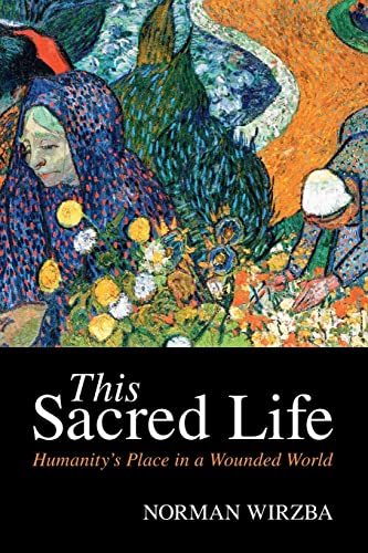 This Sacred Life: Humanity's Place in a Wounded World