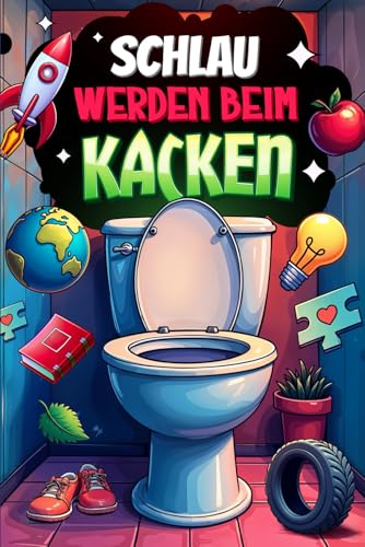 Schlau werden beim Kacken: Unnützes Wissen aus Sport, Geschichte, Raumfahrt und alles dazwischen für Spaß bis zum Abwischen – Der Begleiter fürs stille Örtchen | Perfektes Geschenk für Männer Schlau werden beim Kacken: Unnützes Wissen aus Sport, Geschichte, Raumfahrt und alles dazwischen für Spaß bis zum Abwischen – Der Begleiter fürs stille Örtchen | Perfektes Geschenk für Männer