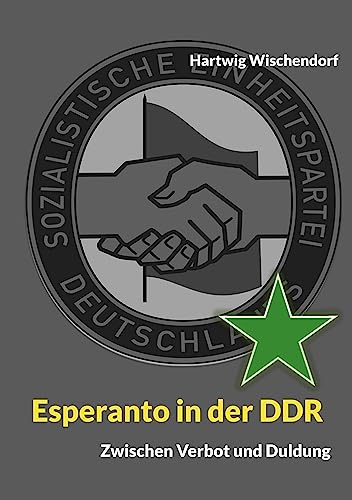Esperanto in der DDR: Zwischen Verbot und Duldung