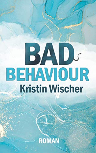 Bad Behaviour (Die BAD Reihe) von Books on Demand