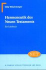 Hermeneutik des Neuen Testaments (Neutestamentliche Entwürfe zur Theologie) von Francke, A