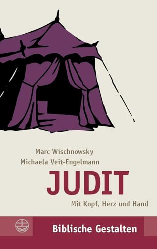 Judit: Mit Kopf, Herz und Hand (Biblische Gestalten (BG))