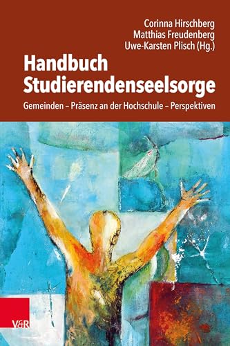 Handbuch Studierendenseelsorge: Gemeinden – Präsenz an der Hochschule – Perspektiven von Vandenhoeck + Ruprecht