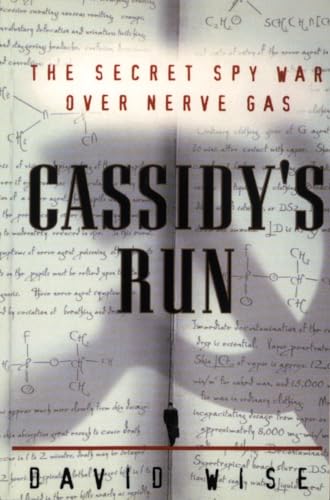 Cassidy's Run: The Secret Spy War Over Nerve Gas Cassidy's Run: The Secret Spy War Over Nerve Gas