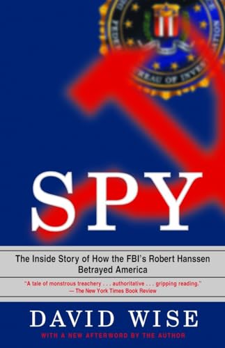 Spy: The Inside Story of How the FBI's Robert Hanssen Betrayed America von Random House Trade Paperbacks
