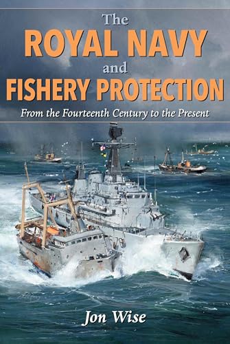 The Royal Navy and Fishery Protection: From the Fourteenth Century to the Present von Seaforth Publishing