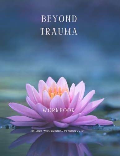 Beyond Trauma: Workbook von Thorpe-Bowker