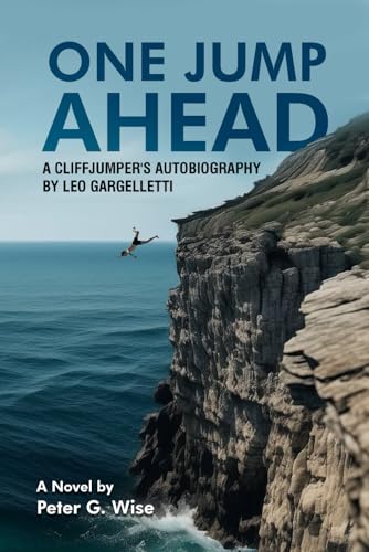 One Jump Ahead: A Cliffjumper's Autobiography by Leo Gargelletti von The Book Publishing Pros