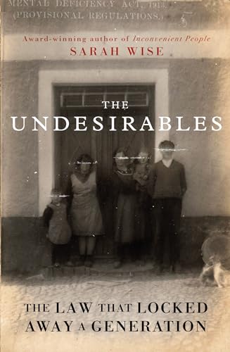 The Undesirables: The Law that Locked Away a Generation von Oneworld Publications