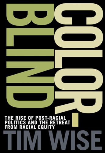 Colorblind: The Rise of Post-Racial Politics and the Retreat from Racial Equity (City Lights Open Media) von City Lights Publishers