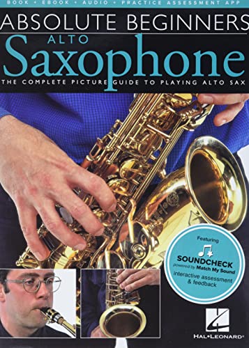 Absolute Beginners: Alto Saxophone (Book/Online Audio): The Complete Picture Guide to Playing Alto Sax