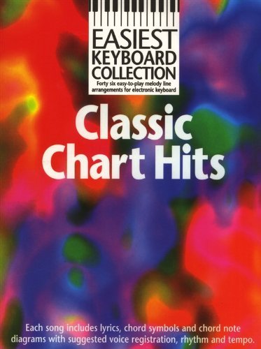 Easiest Keyboard Collection: Classic Chart Hits. Für Keyboard(mit Akkordsymbolen) von Wise Publications