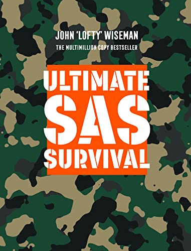 Ultimate SAS Survival: Extreme Scenarios, Vital Techniques