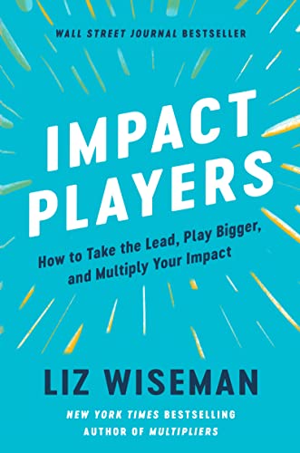Impact Players: How to Take the Lead, Play Bigger, and Multiply Your Impact Impact Players: How to Take the Lead, Play Bigger, and Multiply Your Impact von Harper Business