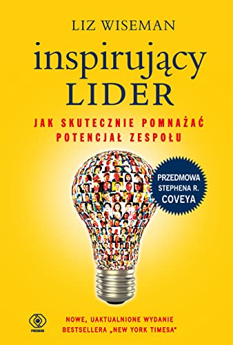 Inspirujący lider: Jak skutecznie pomnażać potencjał zespołu
