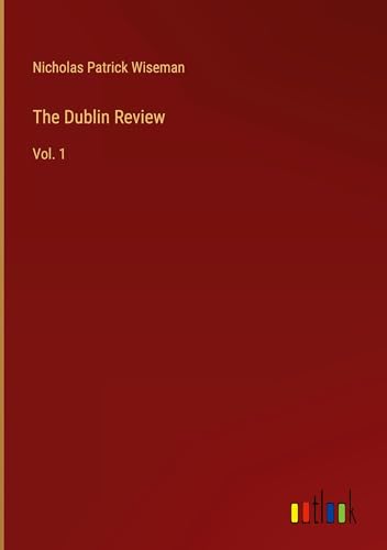 The Dublin Review: Vol. 1 von Outlook Verlag