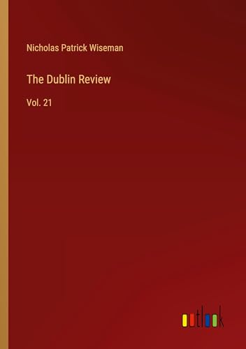 The Dublin Review: Vol. 21 von Outlook Verlag