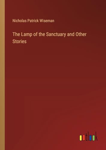 The Lamp of the Sanctuary and Other Stories von Outlook Verlag