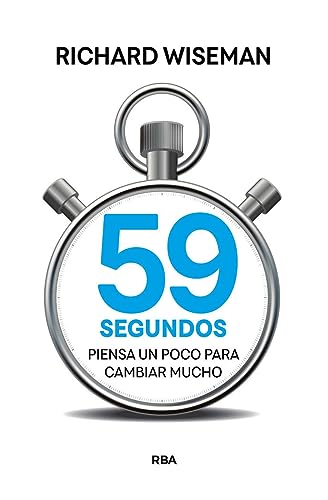 59 Segundos: Piensa un poco para cambiar mucho (Crecimiento Personal)