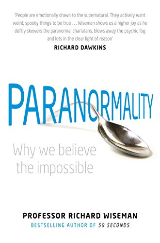 Paranormality: Why we believe the impossible