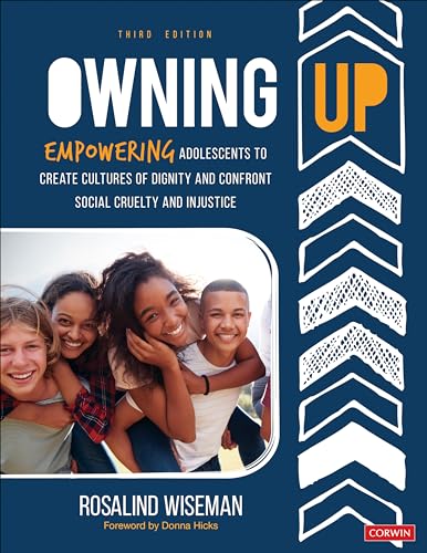 Owning Up: Empowering Adolescents to Create Cultures of Dignity and Confront Social Cruelty and Injustice von Corwin