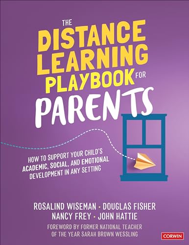 The Distance Learning Playbook for Parents: How to Support Your Child's Academic, Social, and Emotional Development in Any Setting