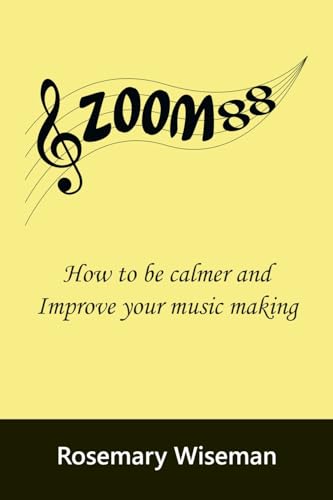 Zoom88: How to be calmer and improve your music making Zoom88: How to be calmer and improve your music making von New Generation Publishing