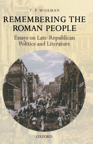 Remembering The Roman People: Essays on Late-Republican Politics and Literature