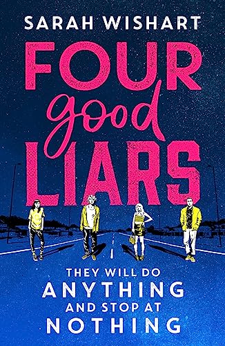 Four Good Liars: New for 2023, a gripping YA mystery thriller, from the award-winning author of The Colour of Bee Larkham’s Murder