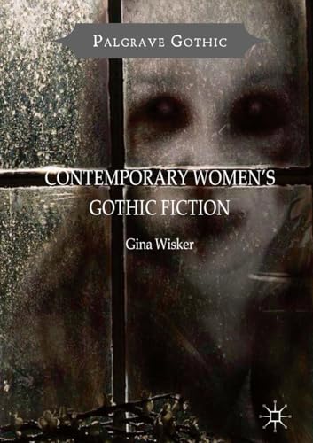 Contemporary Women's Gothic Fiction: Carnival, Hauntings and Vampire Kisses (Palgrave Gothic) von MACMILLAN