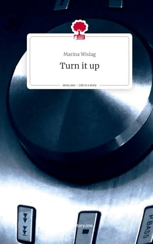 Turn it up. Life is a Story - story.one von story.one publishing