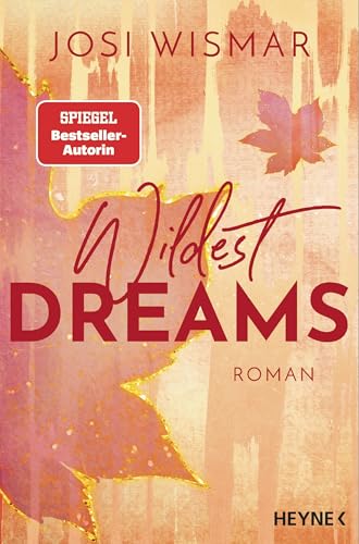 Wildest Dreams: Roman - Josi Wismar ist nominiert als #BookTok Autor:in des Jahres 2024! (Die Wild-Hearts-Reihe, Band 2)