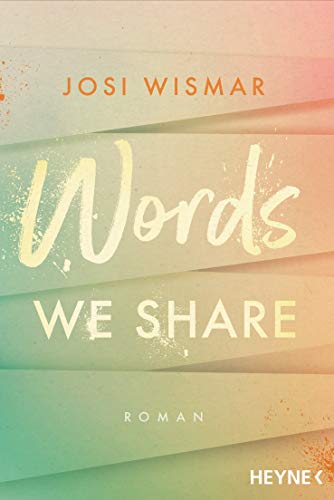 Words We Share: Roman - Josi Wismar ist #BookTok Autorin des Jahres 2024! (Die Amber-Falls-Reihe, Band 3)