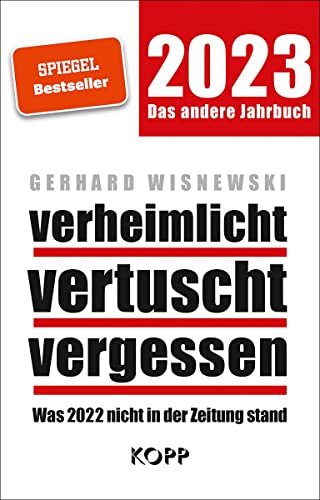 verheimlicht – vertuscht – vergessen 2023: Was 2022 nicht in der Zeitung stand