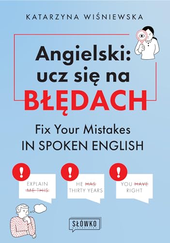Angielski: ucz się na błędach: Fix Your Mistakes in Spoken English von MT Biznes